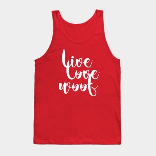 Live love woof dog (quote white) Tank Top